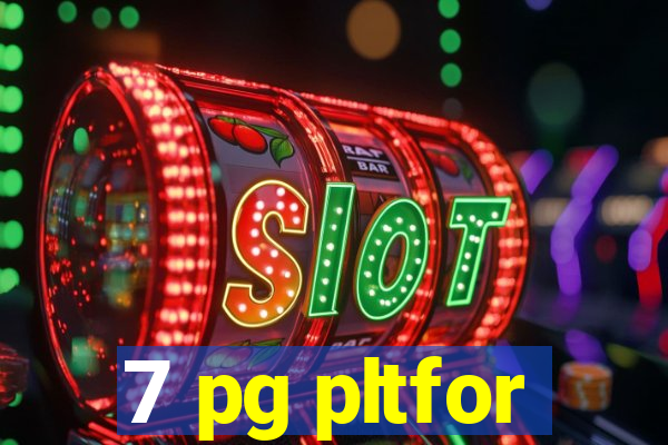 7 pg pltfor